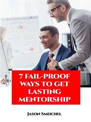 cover image of 7 Fail-proof Ways to Get Lasting Mentorship